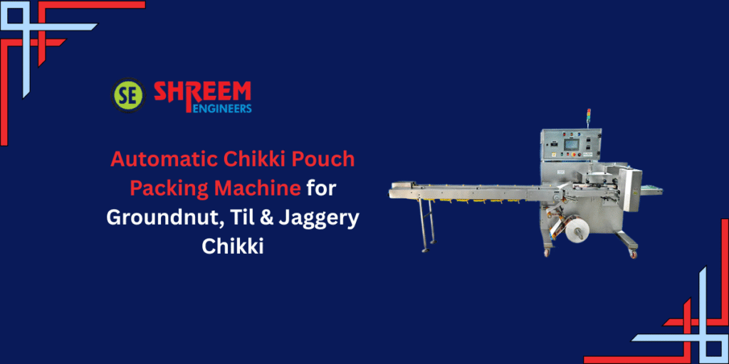 Automatic Chikki Pouch Packing Machine for Groundnut, Til & Jaggery Chikki